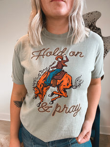 Hold On & Pray T-Shirt